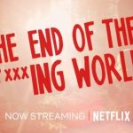 The End of the F***ing World, Channel 4, Netflix, Clerkenwell Films, Dominic Buchanan Productions