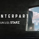 Counterpart, Starz, Anonymous Content, Gate 34, Media Rights Capital