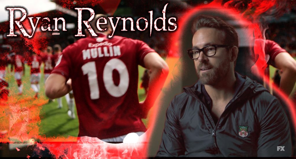 Ryan Reynolds, Welcome to Wrexham, Hulu, FX Networks, Boardwalk Pictures, Maximum Effort, RCG Productions