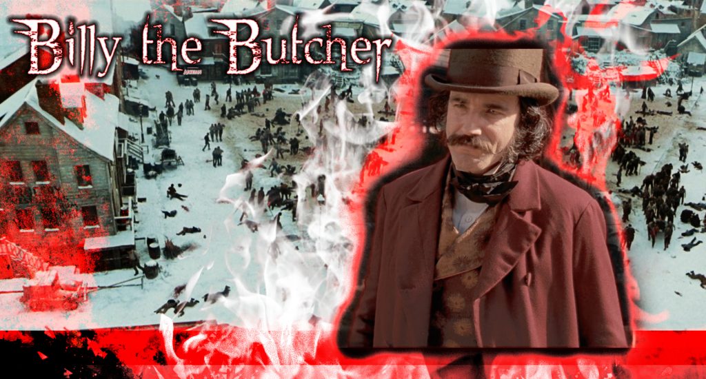 Billy the Butcher, Gangs of New York, Max, Miramax , Initial Entertainment Group, Alberto Grimaldi Productions, Daniel Day-Lewis