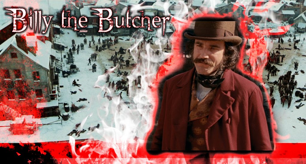 Billy the Butcher, Gangs of New York, Max, Miramax , Initial Entertainment Group, Alberto Grimaldi Productions, Daniel Day-Lewis