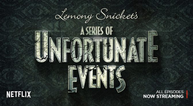 Netflix, Lemony Snicket's a Series of Unfortunate Events